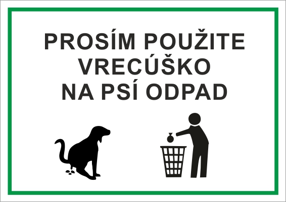 Prosím použite vrecúško na psí odpad