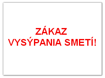 Zákaz vysýpania smetí! Zákaz vysýpania smetí!
