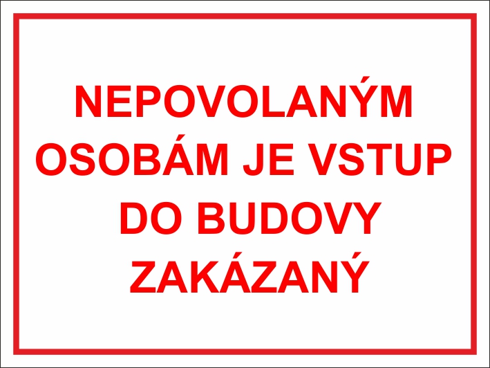 Nepovolaným osobám je vstup do budovy zakázaný - Kliknutím na obrázok zatvorte -