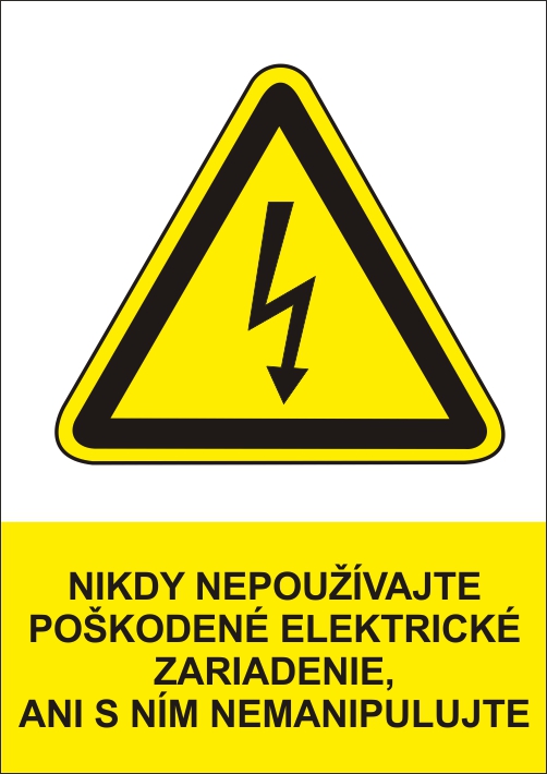 Nikdy nepoužívajte poškodené elektrické zariadenie ani s ním nem