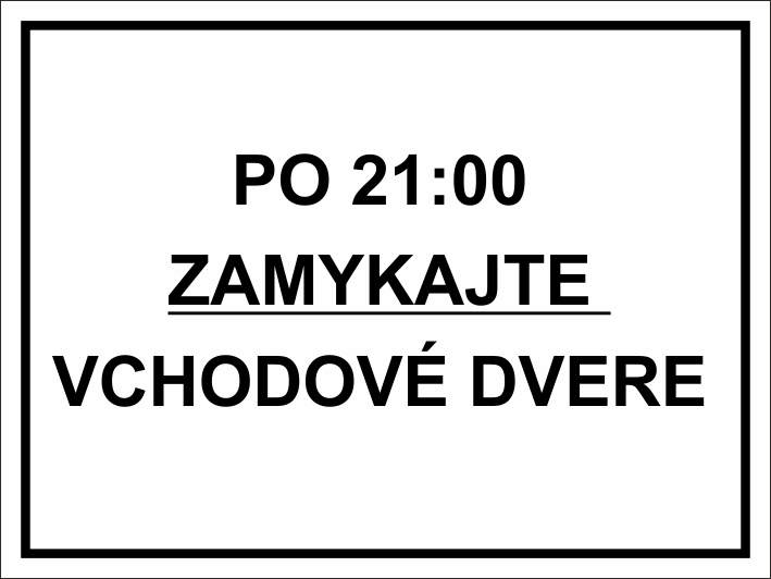 Po 21:00 zamykajte vchodové dvere