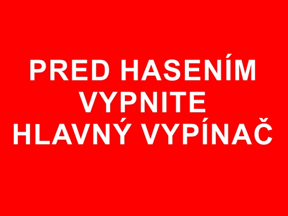 Pred hasením vypnite hlavný vypínač