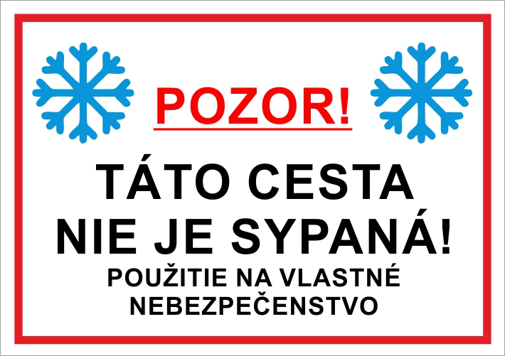 Táto cesta nie je sypaná! Použitie na vlastné nebezpečenstvo