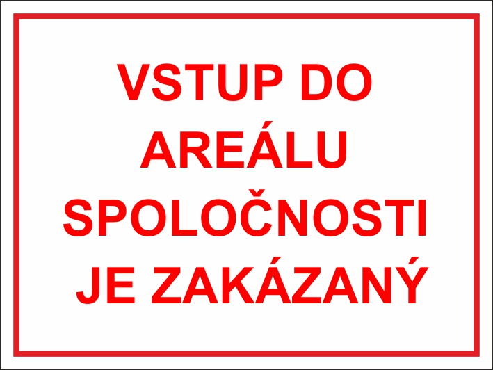 Vstup do areálu spoločnosti je zakázaný