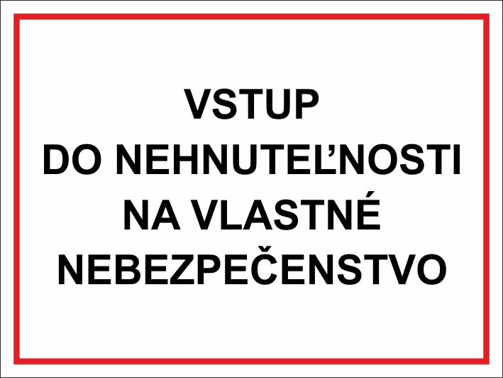 Vstup do nehnuteľnosti na vlastné nebezpečenstvo - Kliknutím na obrázok zatvorte -