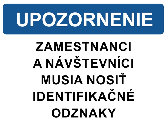 Zamestnanci a návštevníci musia nosiť identifikačné odznaky - Kliknutím na obrázok zatvorte -