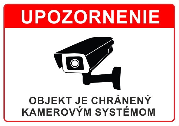 Upozornenie, objekt je chránený kamerovým systémom