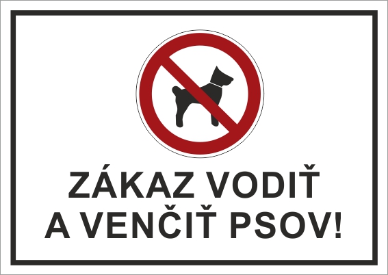 Zákaz vodiť a venčiť psov!